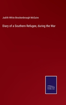 Hardcover Diary of a Southern Refugee, during the War Book
