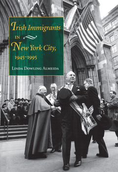Hardcover Irish Immigrants in New York City, 1945-1995 Book