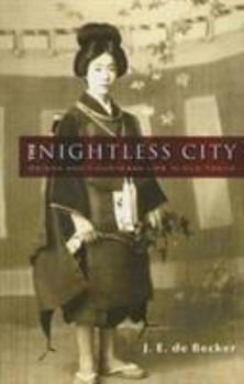 Paperback The Nightless City: Geisha and Courtesan Life in Old Tokyo Book