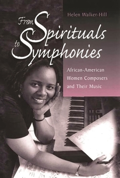 Hardcover From Spirituals to Symphonies: African-American Women Composers and Their Music Book