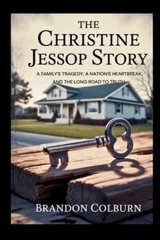 Paperback The Christine Jessop Story: A Family's Tragedy, A Nation's Heartbreak, And The Long Road To Truth Book