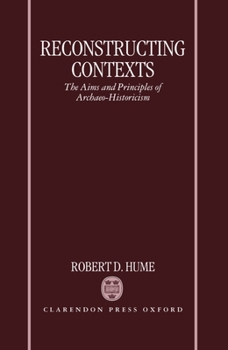 Hardcover Reconstructing Contexts: The Aims and Principles of Archaeo-Historicism Book