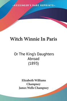Paperback Witch Winnie In Paris: Or The King's Daughters Abroad (1893) Book