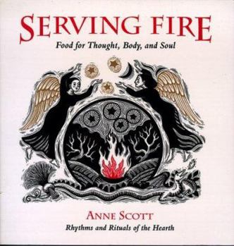 Paperback Serving Fire: Food for Thought, Body, and Soul Book