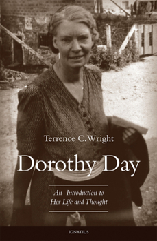Paperback Dorothy Day: An Introduction to Her Life and Thought Book