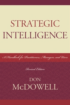 Paperback Strategic Intelligence: A Handbook for Practitioners, Managers, and Users Book