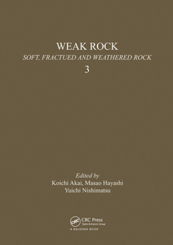 Hardcover Weak Rock: Soft, Fractured & Weathered Rock, Volume 3: Proceedings of the International Symposium, Tokyo, 21-24 September 1981, 3 Volumes Book