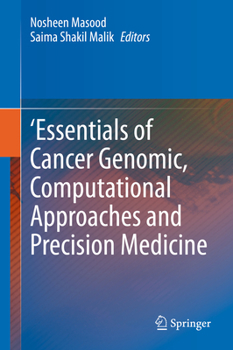 Hardcover 'Essentials of Cancer Genomic, Computational Approaches and Precision Medicine Book