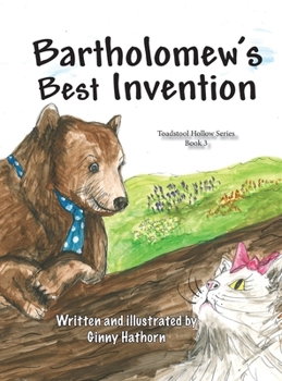 Hardcover Bartholomew's Best Invention: Toadstool Hollow Book 3 Book
