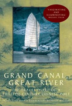 Hardcover Grand Canal, Great River: The Travel Diary of a 12th Century Chinese Poet Book