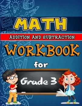 Paperback Math Workbook for Grade 3 - Addition and Subtraction: Grade 3 Activity Book, 3rd Grade Math Practice, Math Common Core 3rd Grade Book