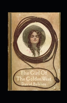 Paperback The Girl of the Golden West Annotated Book