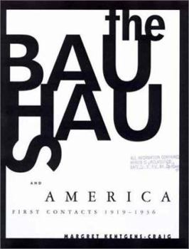 Hardcover The Bauhaus and America: First Contacts, 1919-1936 Book