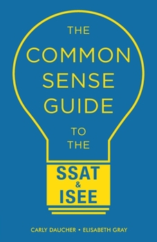 Paperback The Common Sense Guide to the SSAT & ISEE Book