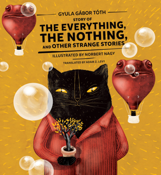 Hardcover Story of the Everything, the Nothing, and Other Strange Stories Book