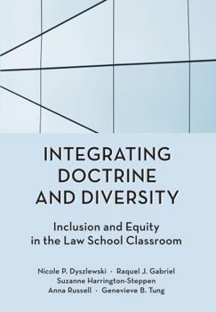 Paperback Integrating Doctrine and Diversity: Inclusion and Equity in the Law School Classroom Book