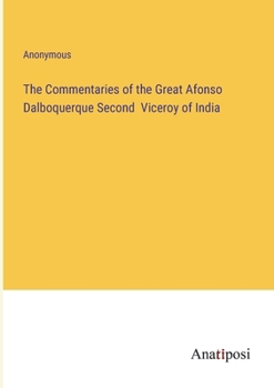 Paperback The Commentaries of the Great Afonso Dalboquerque Second Viceroy of India Book