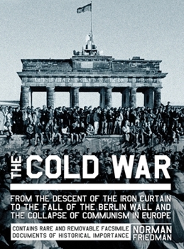 Hardcover The Cold War: From the Descent of the Iron Curtain to the Fall of the Berlin Wall and the Collapse of Communism in Europe (Y) Book