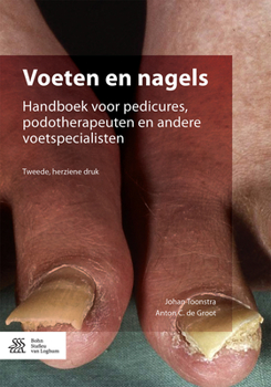 Paperback Voeten En Nagels: Handboek Voor Pedicures, Podotherapeuten En Andere Voetspecialisten [Dutch] Book