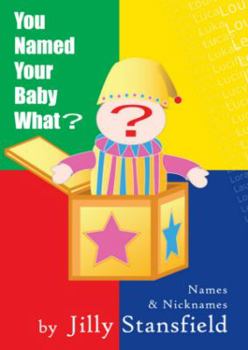 Paperback You Named Your Baby What?: Names and Nicknames Book