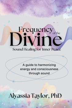 Paperback Frequency of the Divine: Sound Healing for Inner Peace Book