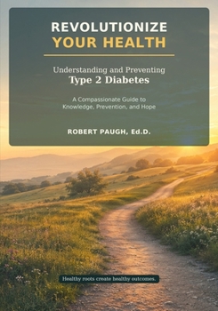 Revolutionize Your Health: Understanding and Preventing Type 2 Diabetes
