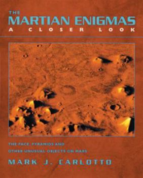 Paperback The Martian Enigmas: A Closer Look: The Face, Pyramids, and Other Unusual Objects on Mars Second Edition Book