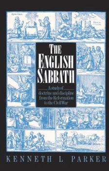 Paperback The English Sabbath: A Study of Doctrine and Discipline from the Reformation to the Civil War Book