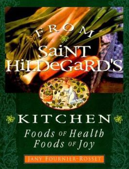 Hardcover From Saint Hildegard's Kitchen: Foods of Health Foods of Joy Book