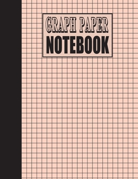 Graph Paper Notebook: Blank Quad Ruled Thick Lines Notebook Squared Graphing Grid Paper Writing and Letter Large Size With Composition College Notes for Student