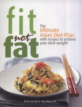 Paperback Fit Not Fat: An Asian Diet Plan. by Anna Jacob & Ng Hooi Lin Book