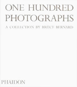 Hardcover One Hundred Photographs: A Collection by Bruce Bernard Book