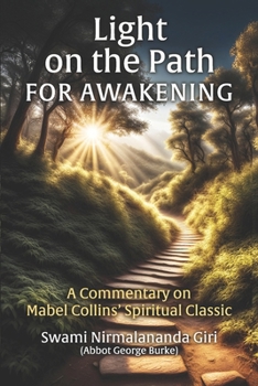 Paperback Light on the Path For Awakening: A Commentary on Mabel Collins' Spiritual Classic Book