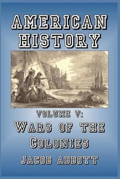 American History: Wars of the Colonies - Primary Source Edition - Book #5 of the American History