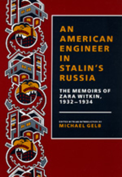 Hardcover An/American Engineer in Stalin's Russia: The Memoirs of Zara Witkin, 1932-1934 Book