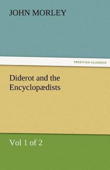 Paperback Diderot and the Encyclopædists (Vol 1 of 2) Book