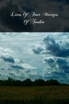 Paperback Lives Of Four Martyrs Of Tonkin Book