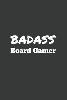Badass Board Gamer: 6x9 Inch Journal Diary Notebook 110 Blank Lined Pages Board Gaming Gift