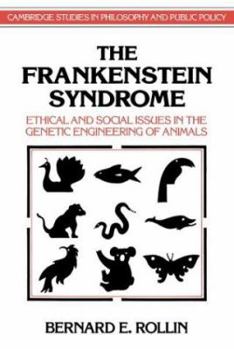 Hardcover The Frankenstein Syndrome: Ethical and Social Issues in the Genetic Engineering of Animals Book