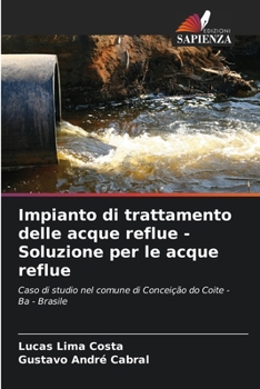 Impianto di trattamento delle acque reflue - Soluzione per le acque reflue: Caso di studio nel comune di Conceição do Coite - Ba - Brasile