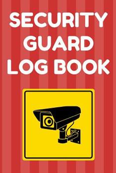Paperback Security Guard Log Book: Security Incident Report Book, Convenient 6 by 9 Inch Size, 100 Pages Red Cover - Security Camera Book