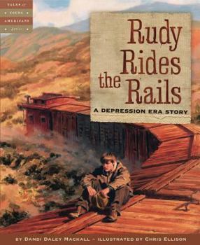 Rudy Rides the Rails: A Depression Era Story (Tales of Young America) - Book  of the Tales of Young Americans