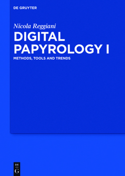 Hardcover Digital Papyrology I: Methods, Tools and Trends Book