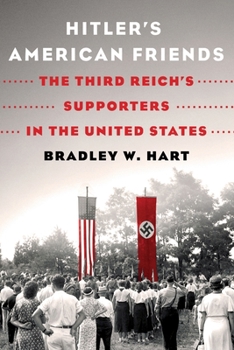 Paperback Hitler's American Friends: The Third Reich's Supporters in the United States Book