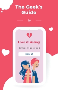 Paperback The Geek's Guide to Love and Dating Book
