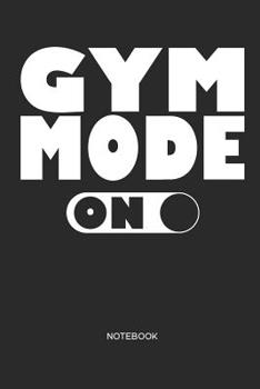 Paperback Gym Mode on Notebook: Fitness notebook I Gift for fitness athletes, workout and bodybuilding, women and men Book