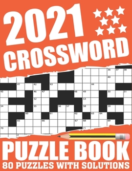 Paperback 2021 Crossword Puzzle Book: Brain Game Crossword Fun Puzzle Book As A Perfect Gift For Adults Seniors Men And Women With Large Print 80 Puzzles An [Large Print] Book