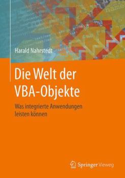 Hardcover Die Welt Der Vba-Objekte: Was Integrierte Anwendungen Leisten K?nnen [German] Book