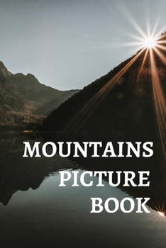 Paperback Mountains Picture Book: Gift Idea For Alzheimer's Patients And Adults With Dementia Photo Book With Motivational Quotes Book