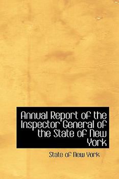 Paperback Annual Report of the Inspector General of the State of New York Book